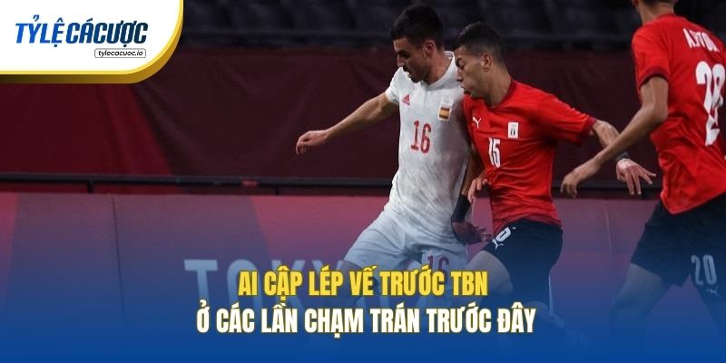 Ai Cập lép vế trước TBN ở các lần chạm trán trước đây