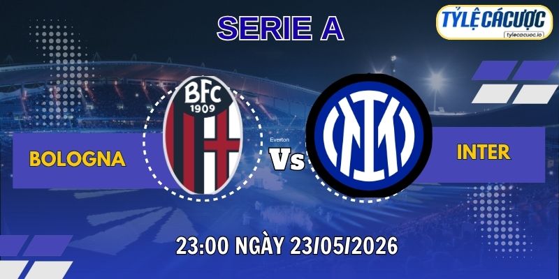 Tỷ lệ cá cược Bologna vs Inter Milan – 00h00 ngày 24/05 Serie A vòng 38