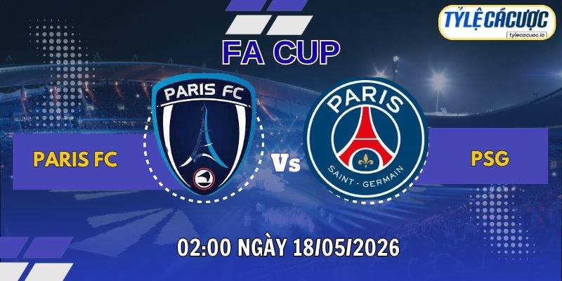 Soi kèo tỷ lệ cá cược Paris FC vs PSG –02h00 ngày 18/05 Ligue 1 vòng 34