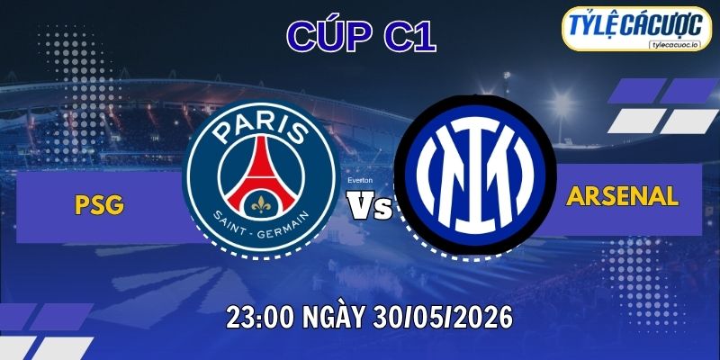 Tỷ lệ cá cược PSG vs Arsenal 23h00 ngày 30/05 – Chung kết C1