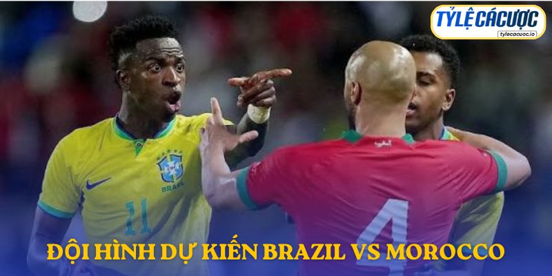 Đội hình dự kiến Brazil vs Morocco
