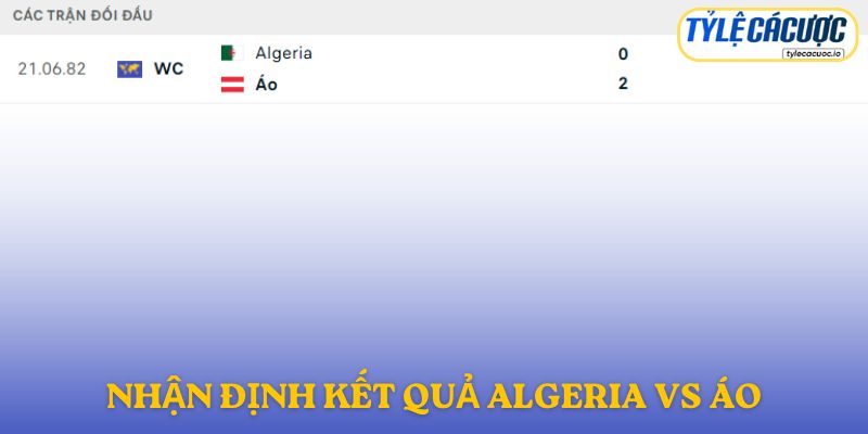 Nhận định kết quả đối đầu Algeria vs Áo