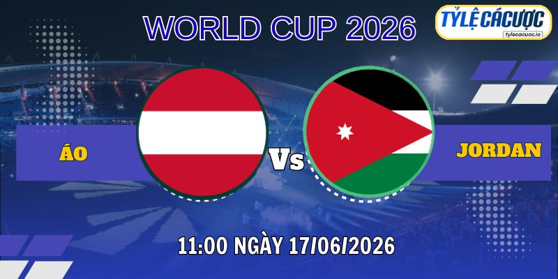 Soi kèo tỷ lệ cá cược Áo vs Jordan 11h00 ngày 17/06 – World Championship